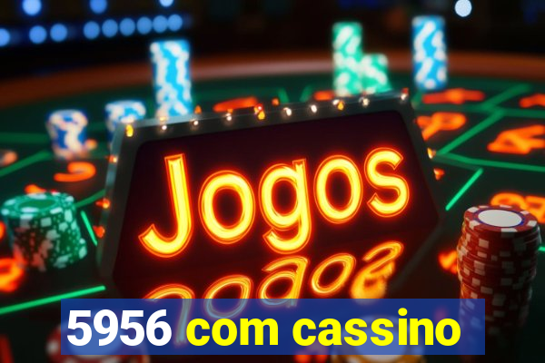 5956 com cassino